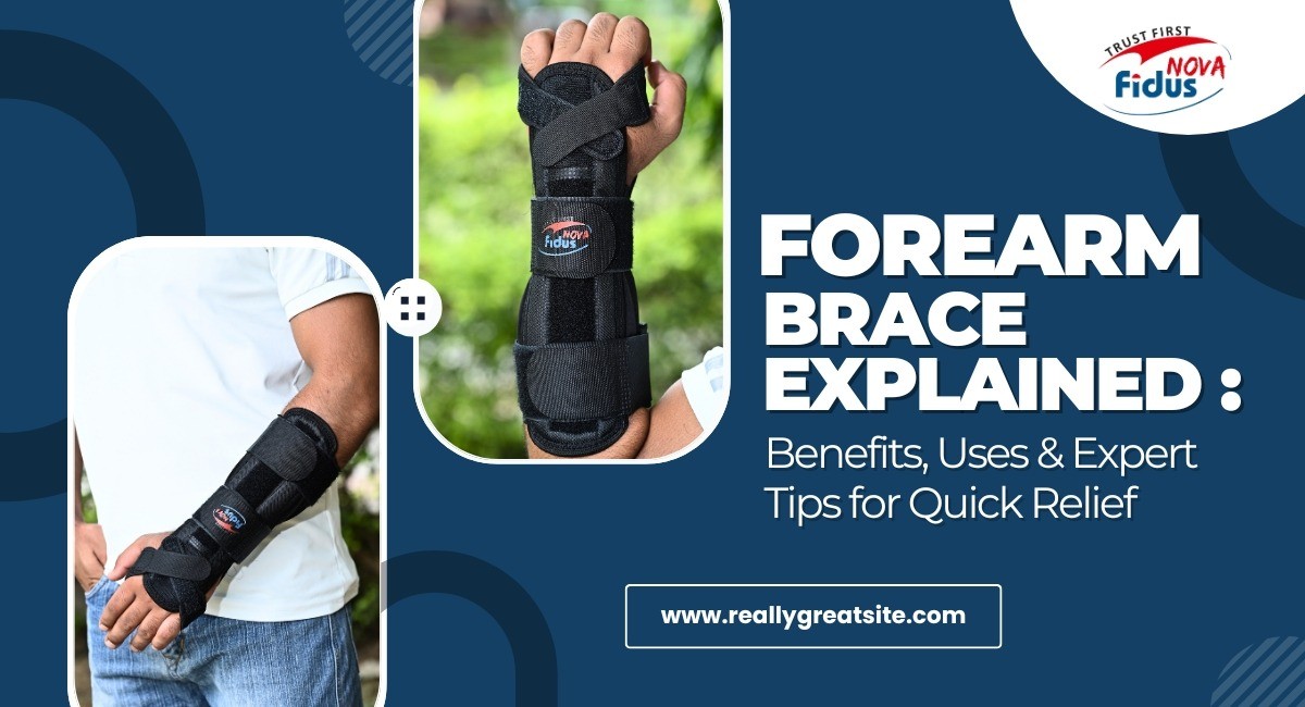 Forearm Brace Explained: Benefits, Uses & Expert Tips for Quick Relief