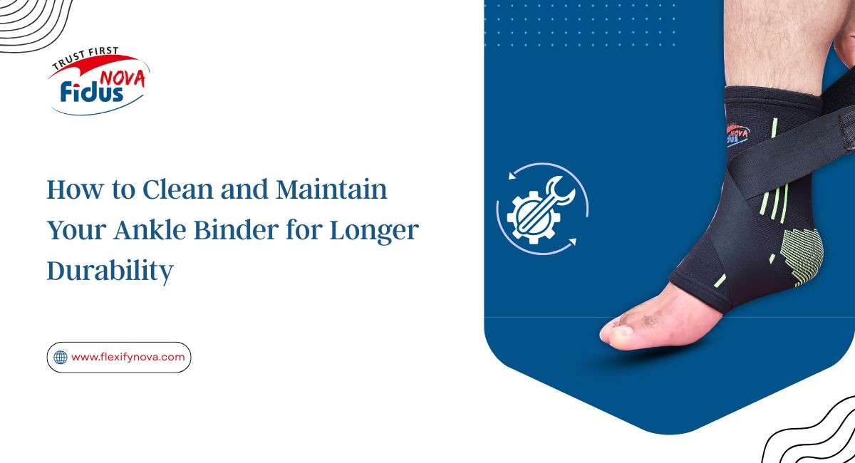 How to Clean and Maintain Your Ankle Binder for Longer Durability